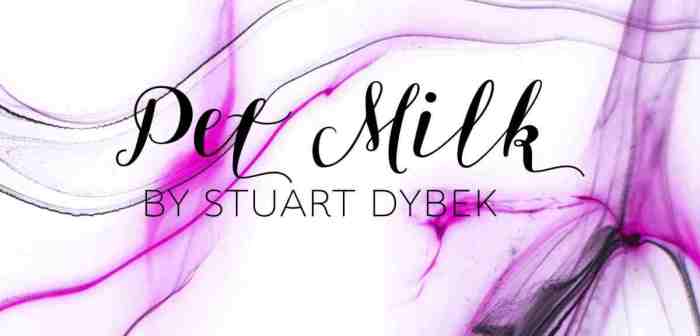 Pet milk by stuart dybek